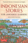 Indonesian Stories for Language Learners: Traditional Stories in Indonesian and English (Online Audio Included)