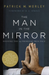 Man in the Mirror: Solving the 24 Problems Men Face Revised edition