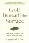 Golf Beneath the Surface: The New Science of Golf Psychology
