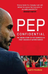Pep Confidential: The Inside Story of Pep Guardiola's First Season at Bayern Munich