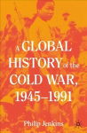 Global History of the Cold War, 1945-1991 1st ed. 2021