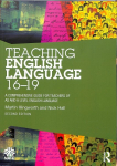 Teaching English Language 16-19: A Comprehensive Guide for Teachers of AS and A Level English Language 2nd edition