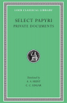 Select Papyri, Volume I: Private Documents, Volume I, Private Documents