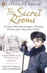 Secret Rooms: A Castle Filled with Intrigue, a Plotting Duchess and a Mysterious Death