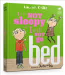 Charlie and Lola: I Am Not Sleepy and I Will Not Go to Bed: Board Book