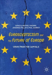 Euroscepticism and the Future of Europe: Views from the Capitals 1st ed. 2021