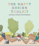 Happy Design Toolkit: Architecture for Better Mental Wellbeing