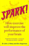 Spark: The Revolutionary New Science of Exercise and the Brain