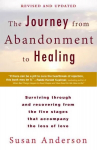 Journey from Abandonment to Healing: Revised and Updated: Surviving Through and Recovering from the Five Stages That Accompany the Loss of Love
