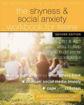 The Shyness and Social Anxiety Workbook for Teens, Second Edition: CBT and ACT Skills to Help You Build Social Confidence 2nd Second Edition, Revised ed.