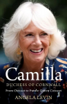 Camilla, Duchess of Cornwall: From Outcast to Future Queen Consort