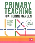 Primary Teaching: Learning and teaching in primary schools today 2nd Revised edition