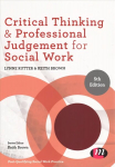 Critical Thinking and Professional Judgement for Social Work 5th Revised edition