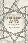 Friendship Among Nations: History of a Concept
