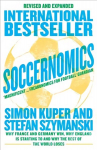 Soccernomics: Why France and Germany Win, Why England is Starting to and Why the Rest of the World Loses New edition