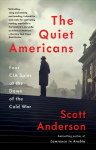 Quiet Americans: Four CIA Spies at the Dawn of the Cold War