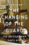 Changing of the Guard: the British army since 9/11
