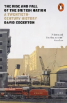 Rise and Fall of the British Nation: A Twentieth-Century History