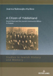 Citizen of Yiddishland: Dovid Sfard and the Jewish Communist Milieu in Poland New edition