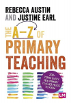 A-Z of Primary Teaching: 200plus terms every new primary teacher needs to know