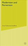 Modernism and Perversion: Sexual Deviance in Sexology and Literature, 1850-1930