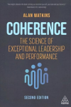 Coherence: The Science of Exceptional Leadership and Performance 2nd Revised edition