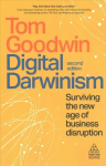 Digital Darwinism: Surviving the New Age of Business Disruption 2nd Revised edition