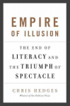 Empire of Illusion: The End of Literacy and the Triumph of Spectacle First Trade Paper Edition
