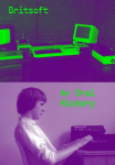 Britsoft: An Oral History: An Oral History