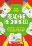 Reading Recharged: Activities to put the spark into guided and whole-class reading