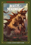 Beasts and Behemoths: A Young Adventurer's Guide