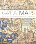 Great Maps: The World's Masterpieces Explored and Explained