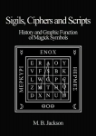 Sigils, Ciphers and Scripts: The History and Graphic Function of Magick Symbols 2022