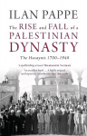 Rise and Fall of a Palestinian Dynasty: The Husaynis 1700-1948