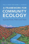 Framework for Community Ecology: Species Pools, Filters and Traits New edition