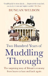 Two Hundred Years of Muddling Through: The surprising story of Britain's economy from boom to bust and back again