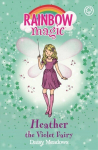 Rainbow Magic: Heather the Violet Fairy: The Rainbow Fairies Book 7, Book 7