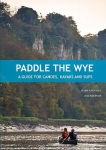 Paddle the Wye: juhend kanuudele, s&uuml;stadele ja SUPidele, 2. v&auml;ljaanne