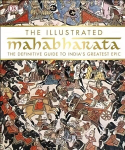 Illustreeritud Mahabharata: India suurima eepose l&otilde;plik juhend
