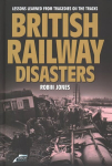 British Railway Disasters: Lessons learned from tragedies on the tracks 2019