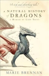Natural History of Dragons: A Memoir by Lady Trent