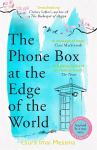 Phone Box at the Edge of the World: The most moving, unforgettable book you will read this year, inspired by true events
