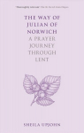 Way of Julian of Norwich: A Prayer Journey Through Lent