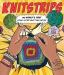 Knitstrips: The World's First Comic-Strip Knitting Book: The World's First Comic-Strip Knitting Book