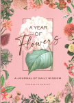 Year of Flowers: A Journal of Daily Wisdom