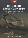 Operation Eagle Claw 1980: The disastrous bid to end the Iran hostage crisis