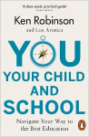 You, Your Child and School: Navigate Your Way to the Best Education