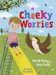 Cheeky Worries: A Story to Help Children Talk About and Manage Scary Thoughts and Everyday Worries Illustrated edition