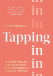 Tapping In: Manifest the life you want with the transformative power of tapping