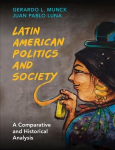 Latin American Politics and Society: A Comparative and Historical Analysis New edition